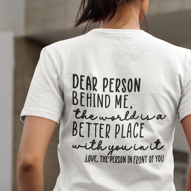 Bästa person bakom mig Kindness Quote v1 T Shirt (Skapare uppladdad)