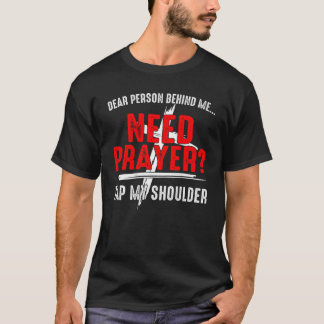 Bästa person bakom mig som behöver bön Kap min sku T Shirt