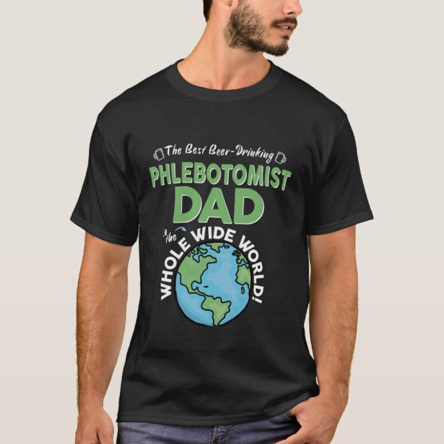 Bästa Phlebotomist Pappa i hela världen T Shirt (Framsida)