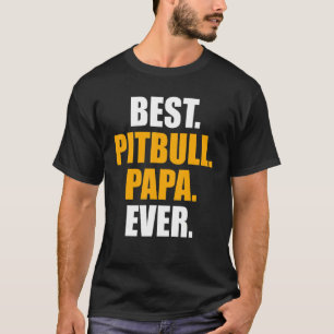 Bästa Pitbull Pappa Citat Hund Familj Husdjur T Shirt