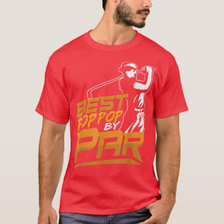 Bästa popup-position efter Par Golfer Fars dag Gol T Shirt