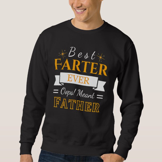 Bästa pruttaren någonsin Oj tänkte Fader   Fars da Lång Ärmad Tröja (Framsida)