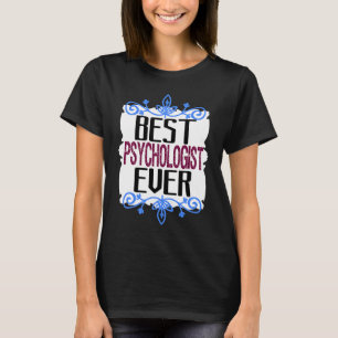 Bästa psykolog någonsin Yrkeskarriär arbetare wo T Shirt