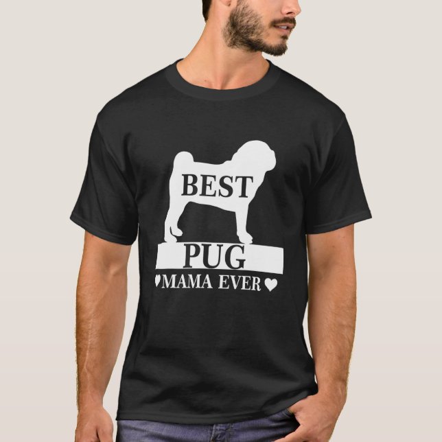 Bästa Pug Mamma någonsin Hund Mors dag Costume Wom T Shirt (Framsida)