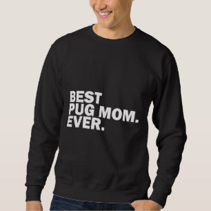 Bästa Pug Mamma någonsin. Klassiskt T-Shirt 422 Lång Ärmad Tröja