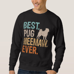 Bästa Pug Meemaw AldriHund älskare Grandma Funny R Lång Ärmad Tröja