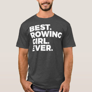 Bästa roende-flicka någonsin Rowing Girl 1 T Shirt
