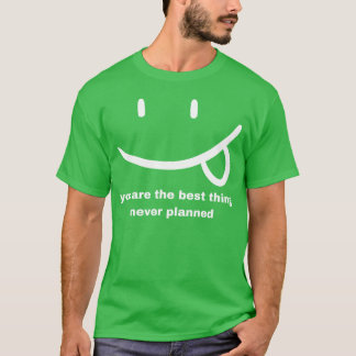 bästa sak aldrig planerat rolig kärlekskvot tjej t shirt