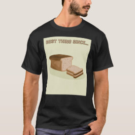 Bästa sak sedan skivat bröd t shirt