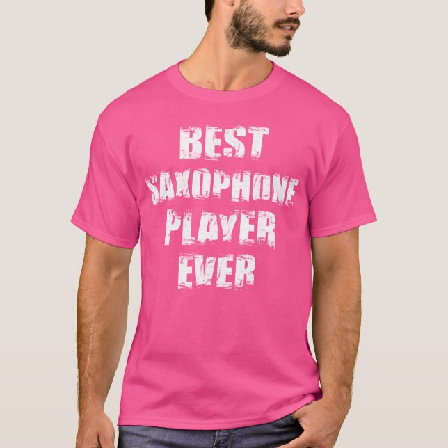 Bästa Saofonspelare Någonsin vän T Shirt (Framsida)