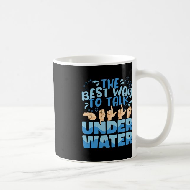 Bästa sättet att prata Underwater American Sign La Kaffemugg (Höger)