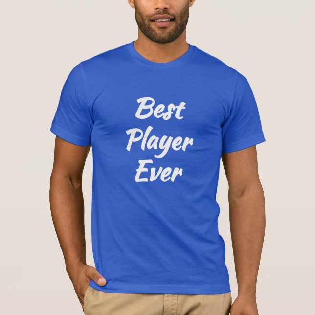 Bästa spelaren någonsin - Trevlig presentidé: T Shirt (Framsida)