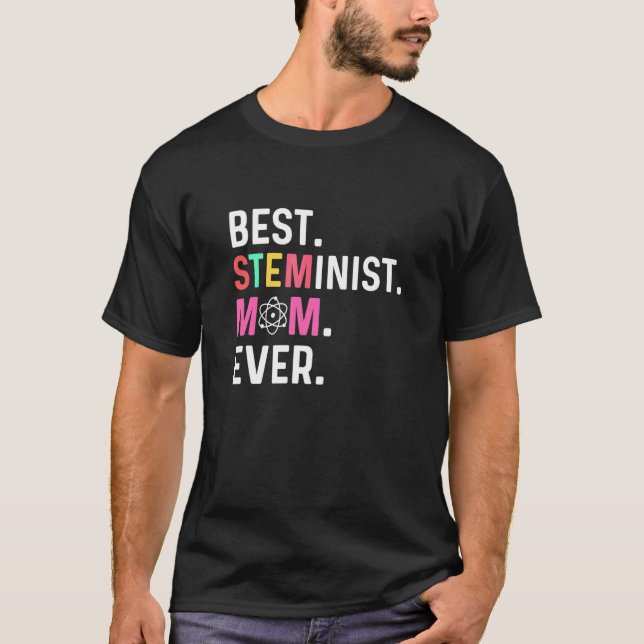 Bästa STEMinist Mamma någonsin STEMinist T Shirt (Framsida)