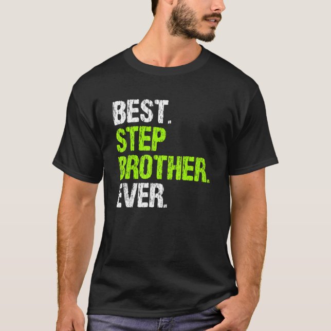 Bästa Stepbror någonsin Coola Stegbroder T Shirt (Framsida)