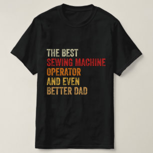 Bästa sydoperatör i Maskin och ännu bättre T Shirt