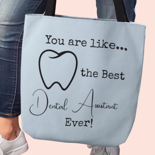 Bästa tandläkarassistent någonsin tygkasse (You are like the Best Dental Assistant Ever tote bag)
