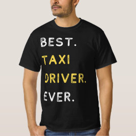 Bästa Taxi-drivrutin någonsin T Shirt