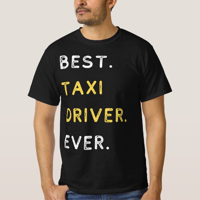 Bästa Taxi-drivrutin någonsin T Shirt (Framsida)