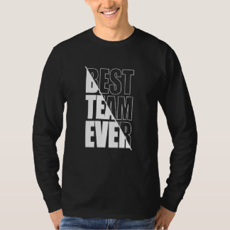 Bästa teamet någonsin-teamet Bygger uppskattning T Shirt