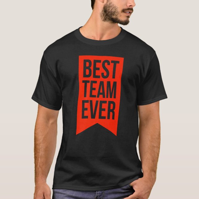 Bästa teamets någonsin-gruppaktivitetsutfall för p t shirt (Framsida)