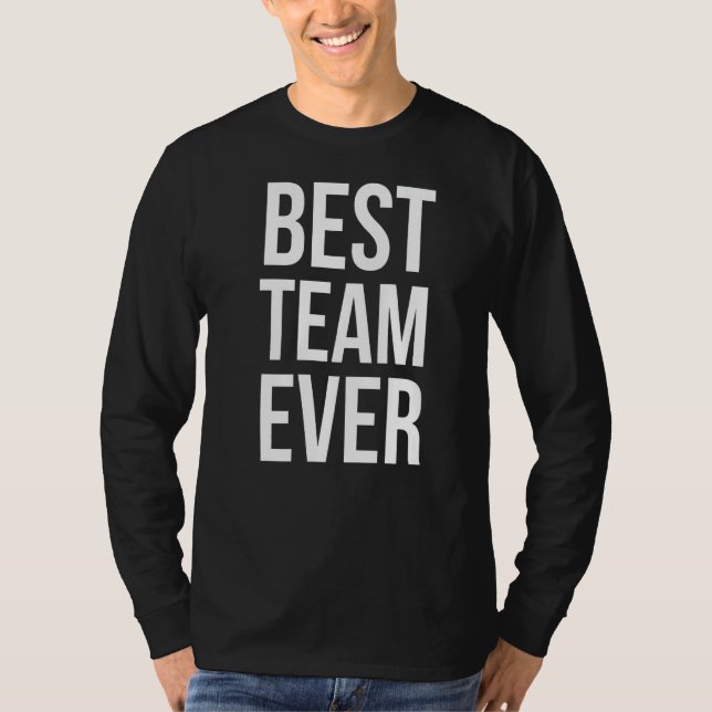 Bästa teamets någonsin-gruppteamets evenemangsutfa t shirt (Framsida)