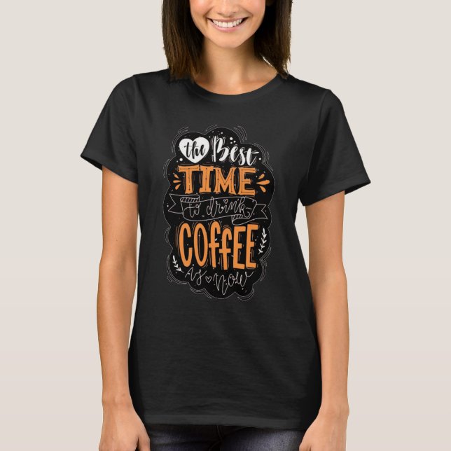 Bästa tid att dricka kaffe t shirt (Framsida)