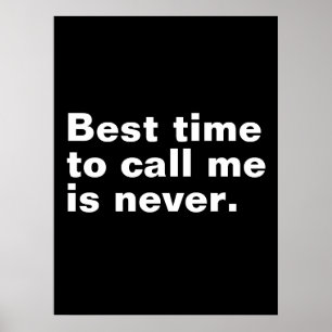 Bästa tid att kalla mig är aldrig roligt. poster