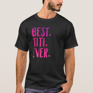 Bästa Titi någonsin Shirt Aunty Gift Rosa Idea Wom T