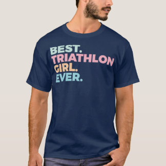 Bästa triathlon Girl någonsin Triathletle Women in T Shirt