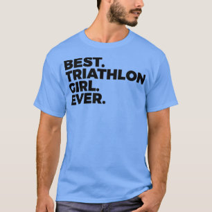 Bästa triathlon Girl någonsin Triathletle Women in T Shirt