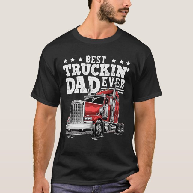 Bästa Truckin Pappa någonsin Big Rig Trucker Fars  T Shirt (Framsida)