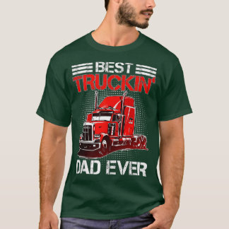 Bästa Truckin Pappa någonsin Big Rig Trucker Fars T Shirt