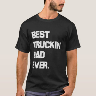 Bästa Truckin Pappa någonsin Lastbil-chaufförer so T Shirt
