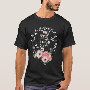 Bästa tutu någonsin Kvinnor blomstrar, mormor T Shirt