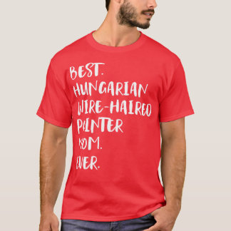Bästa ungerska WireHved-pekare Mamma någonsin T Shirt