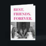 Bästa vän BFF Bästis Foto Kort<br><div class="desc">Detta kort för bästa vänner för alltid är säkert att sätta ett leende på din bästis ansikte! Perfekt att ge till din bästa vän på hennes födelsedag eller bara för att! 
Personalisera detta kort med ditt eget foto.  Insidan av kortet är tom.</div>