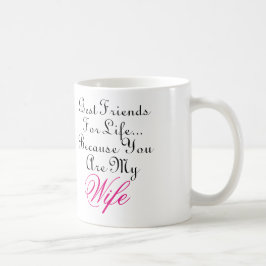 Bästa vän för liv…, Därför att du är min fru Kaffemugg