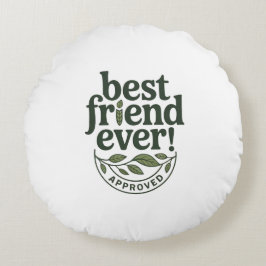 Bästa vän någonsin! Godkänd - Textdesign Rund Kudde