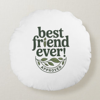 Bästa vän någonsin! Godkänd - Textdesign Rund Kudde