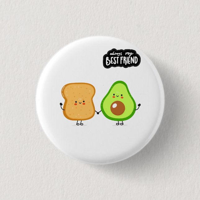 Bästa vän Söt mat Avokado till min Toast Knapp (Framsida)