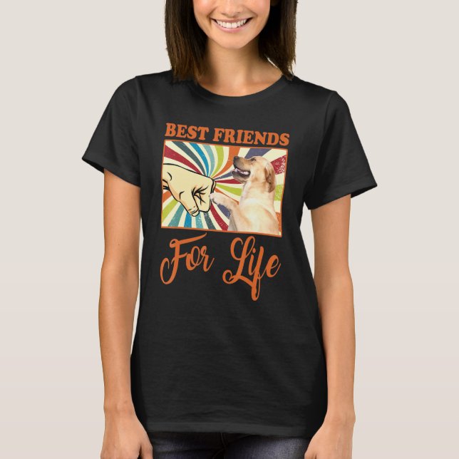 Bästa vänner för livet - Labrador Retriever Hund T Shirt (Framsida)