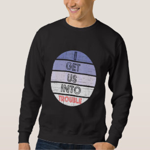 Bästa vänner jag får oss att stöta på problem lång ärmad tröja