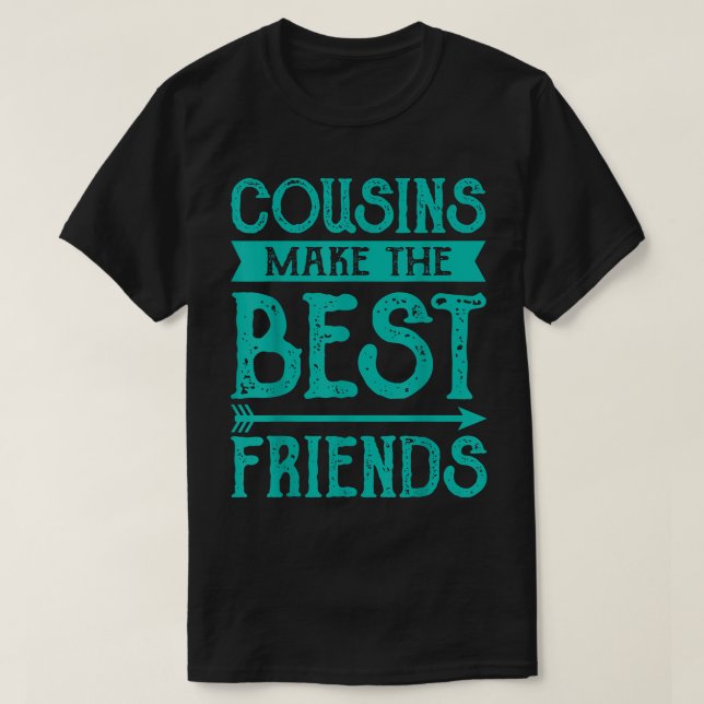 Bästa vänner kusiner gör de bästa vänner t shirt (Design framsida)