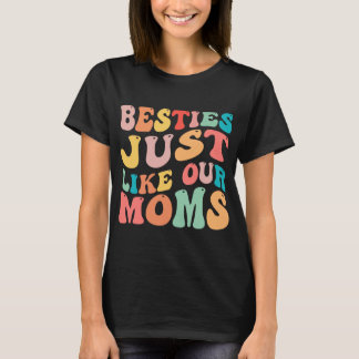 Bästa vänner precis som våra mammor gr Damtröja T Shirt