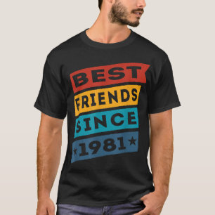 Bästa vänner sedan 1981 BFF-Besties T Shirt