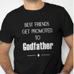 Bästa vänner som befordras till Godfather Frieri T Shirt<br><div class="desc">Den här gudfaderns t-shirt är perfekt för din bästa vän som du vill vara ditt barns gudfar.</div>