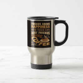 Bästa vänner tar med kaffe Rolig kaffemug Resemugg