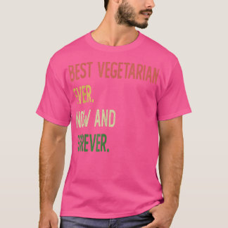 Bästa vegetariska någonsin nu och för alltid t shirt
