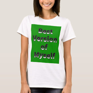 Bästa versionen av min egen motiverande offertdesi t shirt