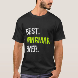 Bästa WINGMAN någonsin T Shirt